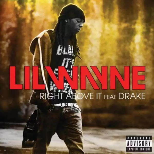 Lil Wayne - Right Above It Ft. Drake